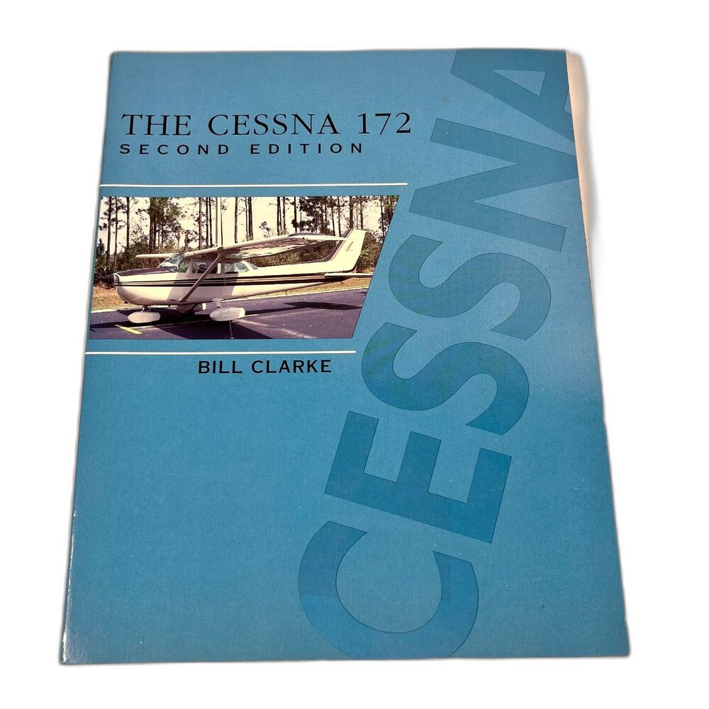 The Cessna 172 Second Edition Paperback Book By Bill Clarke Airplanes Aviation